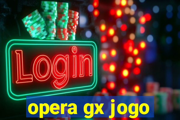 opera gx jogo